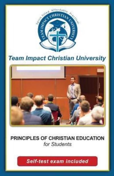 Cover for Team Impact Christian University · Principles of Christian Education for students (Taschenbuch) (2016)