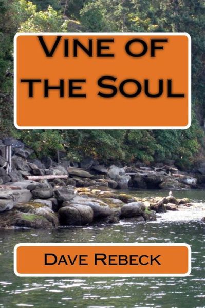 Cover for Dave Rebeck · Vine of the Soul (Paperback Book) (2015)