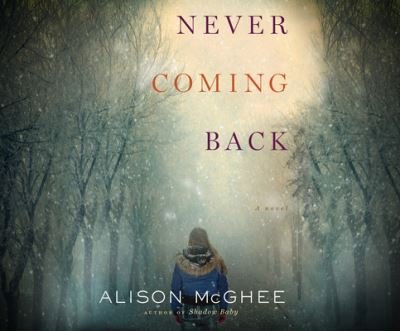 Cover for Alison McGhee · Never Coming Back (CD) (2017)
