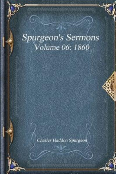 Cover for Charles Haddon Spurgeon · Spurgeon's Sermons Volume 06 (Paperback Book) (2017)
