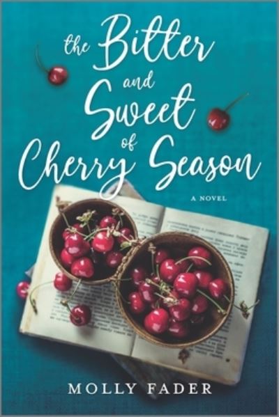 Cover for Molly Fader · The Bitter and Sweet of Cherry Season : A Novel (Pocketbok) (2020)