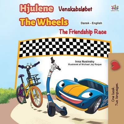 Cover for Kidkiddos Books · The Wheels -The Friendship Race (Danish English Bilingual Children's Books) - English Danish Bilingual Collection (Pocketbok) [Large type / large print edition] (2020)