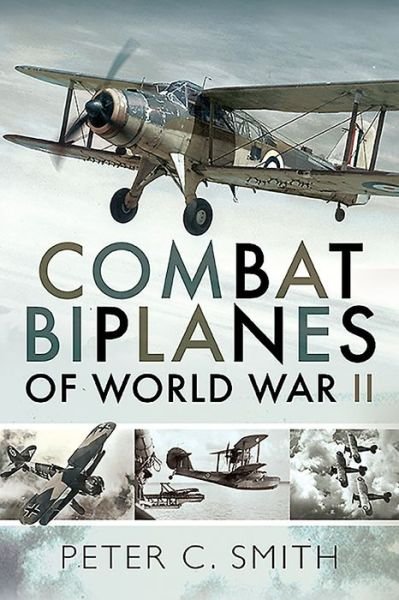 Cover for Peter C. Smith · Combat Biplanes of World War II (Paperback Book) (2020)