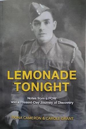 Cover for Fiona Cameron · Lemonade Tonight : Notes from a POW and a Present-Day Journey of Discovery (Paperback Book) (2021)