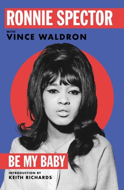 Cover for Ronnie Spector · Be My Baby (Gebundenes Buch) (2022)