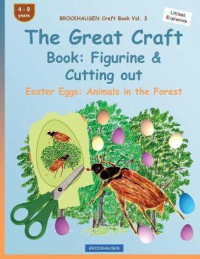 BROCKHAUSEN Craft Book Vol. 3 - The Great Craft Book - Dortje Golldack - Książki - Createspace Independent Publishing Platf - 9781530064557 - 19 lutego 2016