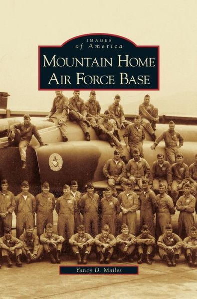 Cover for Yancy D Mailes · Mountain Home Air Force Base (Hardcover Book) (2007)