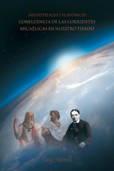 Aristotelicos y Platonicos - Luigi Morelli - Livros - iUniverse - 9781532002557 - 7 de outubro de 2016