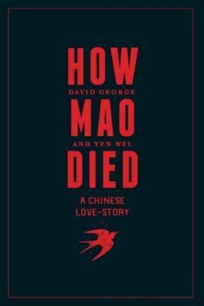 How Mao Died - David George - Livres - Createspace Independent Publishing Platf - 9781535241557 - 31 juillet 2016