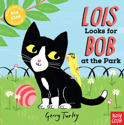 Cover for Nosy Crow · Lois Looks for Bob at the Park (Board book) (2018)