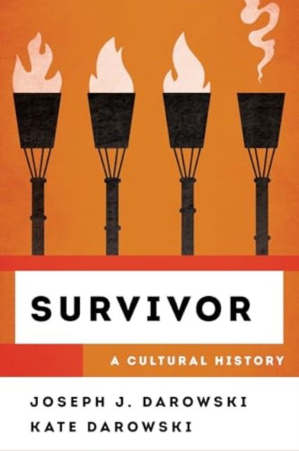 Cover for Darowski, Joseph J, Brigham Young University · Survivor: A Cultural History - Cultural History of Television (Hardcover Book) (2025)