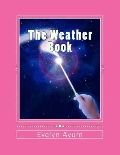 Cover for Evelyn Ayum · The Weather Book (Paperback Book) (2016)