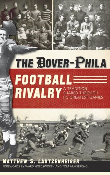 Cover for Matthew S Lautzenheiser · The Dover-Phila Football Rivalry (Hardcover bog) (2011)