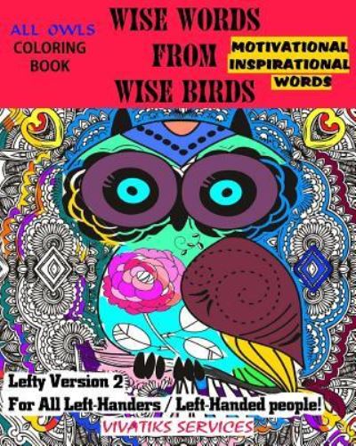 Cover for Vivatiks Services · Wise Words from Wise Birds - Lefty Version 2 for All Left-Handers / Left-Handed (Paperback Book) (2017)