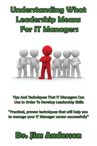 Cover for Jim Anderson · Understanding What Leadership Means For IT Managers (Paperback Book) (2017)