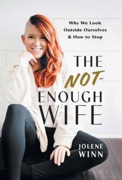 Not-Enough Wife - Jolene Winn - Książki - Scribe Media - 9781544531557 - 6 września 2022