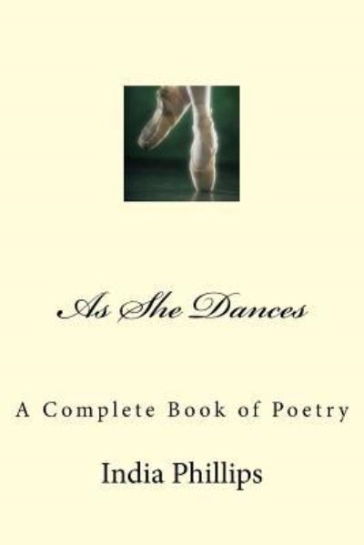 Cover for India Nicole Phillips · As She Dances (Paperback Book) (2017)