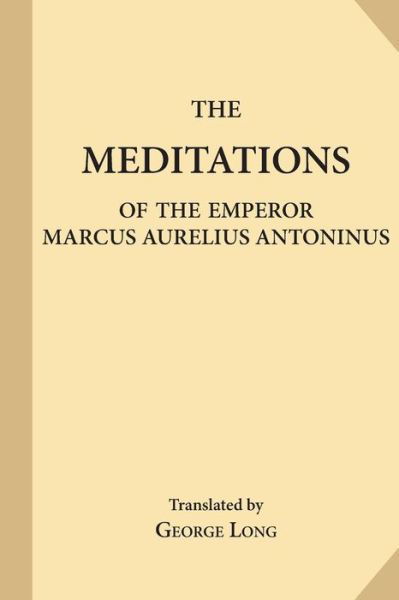 Cover for Marcus Aurelius · The Meditations of the Emperor Marcus Aurelius Antoninus (Pocketbok) (2017)