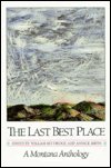 Cover for William Kittredge · The Last Best Place: A Montana Anthology (Gebundenes Buch) (1992)