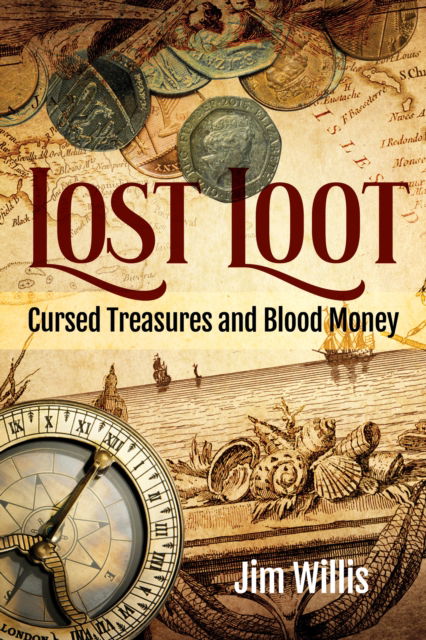 Cover for Jim Willis · Lost Loot: Cursed Treasures and Blood Money (Paperback Book) (2024)