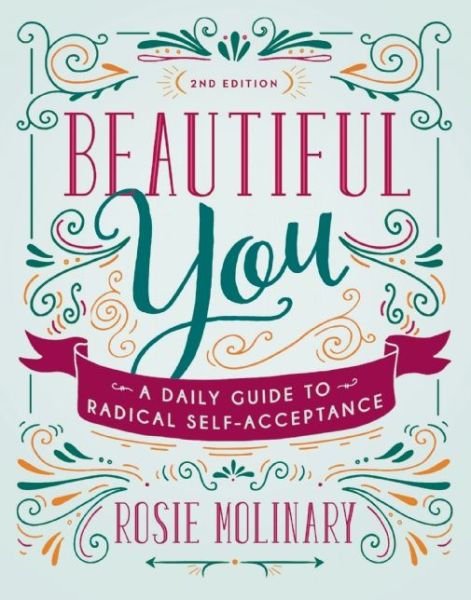 Cover for Rosie Molinary · Beautiful You: A Daily Guide to Radical Self-Acceptance (Paperback Book) (2016)