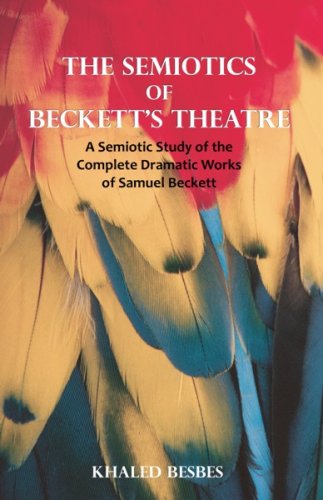 Cover for Khaled Besbes · The Semiotics of Beckett's Theatre: a Semiotic Study of the Complete Dramatic Works of Samuel Beckett (Taschenbuch) (2007)