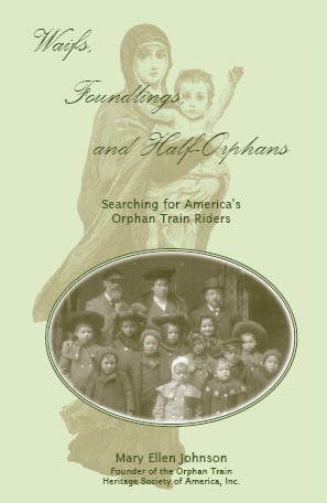 Cover for Mary Ellen Johnson · Waifs, Foundlings, and Half-orphans: Searching for America's Orphan Train Riders (Paperback Book) (2009)