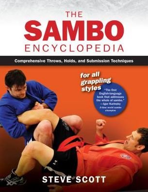 Cover for Steve Scott · The Sambo Encyclopedia: Comprehensive Throws, Holds, and Submission Techniques For All Grappling Styles (Paperback Bog) (2019)