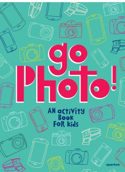 Cover for Alice Proujansky · Go Photo!: An activity book for kids (Inbunden Bok) (2016)