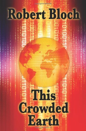 This Crowded Earth - Robert Bloch - Böcker - Wilder Publications - 9781604596557 - 12 januari 2009