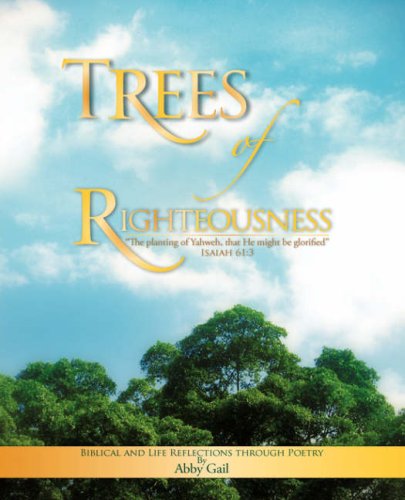 Cover for Abby Gail · Trees of Righteousness (Paperback Book) (2008)