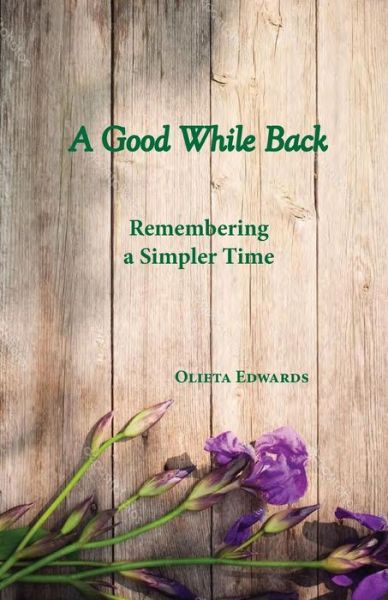 Cover for Olieta Mae Edwards · A Good While Back (Paperback Book) (2019)