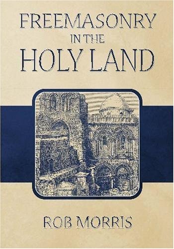 Cover for Rob Morris · Freemasonry in the Holy Land (Paperback Book) (2009)
