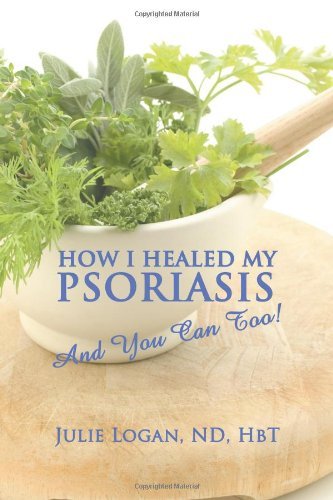 Cover for Julie Logan Nd Hbt · How I Healed My Psoriasis: And You Can Too! (Paperback Book) (2013)