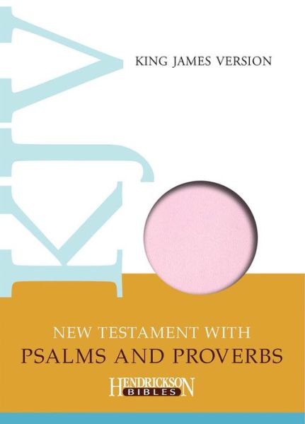 Cover for Hendrickson Bibles · KJV New Testament with Psalms and Proverbs (Leather Book) [Pastel Pink Imitation] (2013)