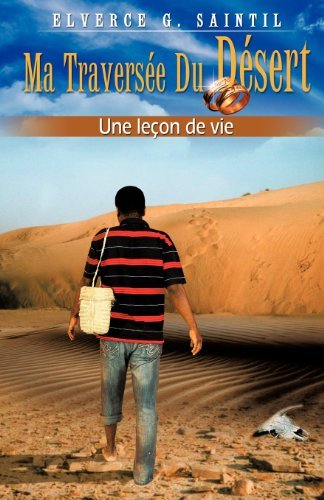 Cover for Elverce Georges Saintil · Ma Traversée Du Desert  Une Leçon De Vie (Taschenbuch) [French Creole edition] (2012)