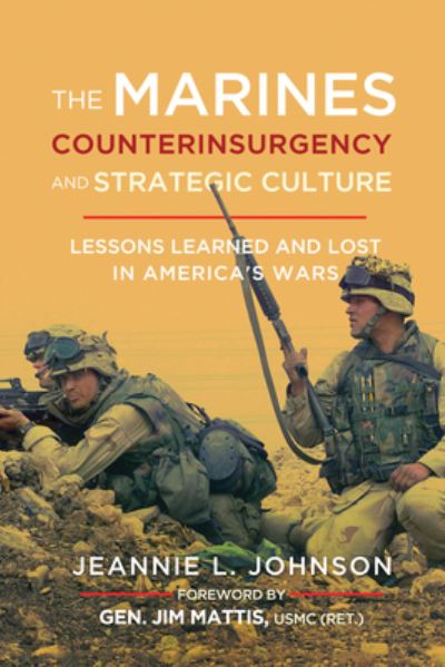 Cover for Jeannie L. Johnson · The Marines, Counterinsurgency, and Strategic Culture: Lessons Learned and Lost in America's Wars (Hardcover bog) (2018)