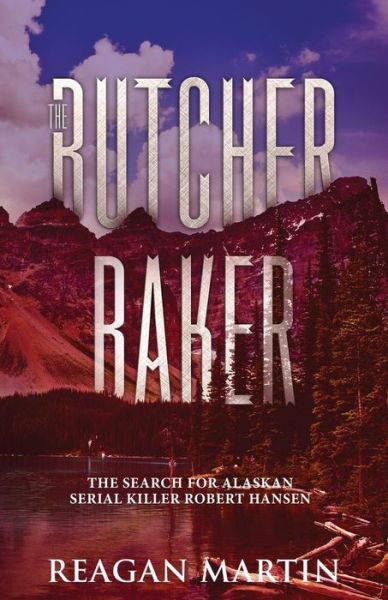 Cover for Reagan Martin · The Butcher Baker: The Search for Alaskan Serial Killer Robert Hansen - Crime Shorts (Paperback Book) (2019)