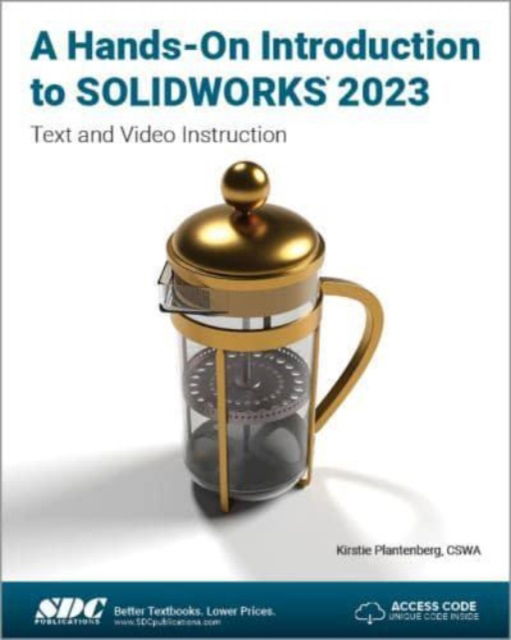 Cover for Kirstie Plantenberg · A Hands-On Introduction to SOLIDWORKS 2023: Text and Video Instruction (Paperback Book) (2023)