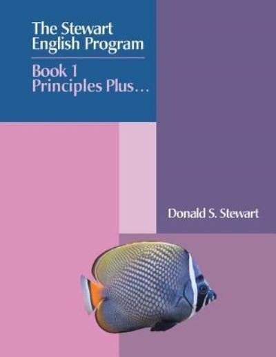 Cover for Donald S Stewart · The Stewart English Program: Book 1 Principles Plus . . . (Paperback Book) (2018)