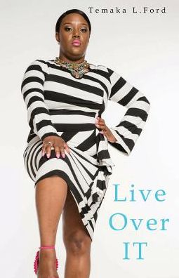 Cover for Temaka L. Ford · Live Over It (Paperback Book) (2018)