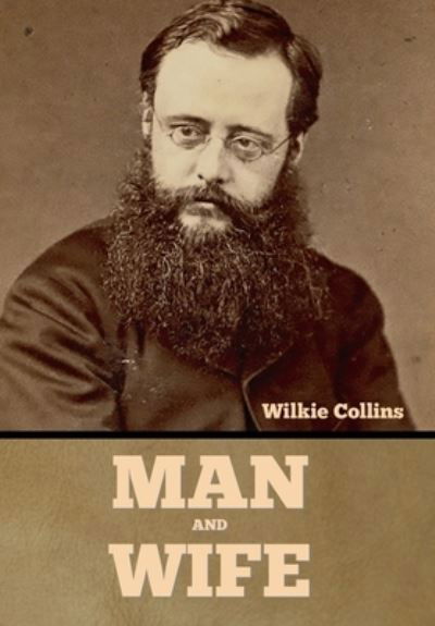 Cover for Wilkie Collins · Man and Wife (Hardcover Book) (2022)