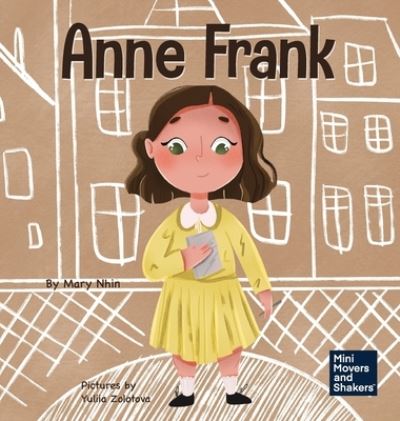 Cover for Mary Nhin · Anne Frank: A Kid's Book About Hope - Mini Movers and Shakers (Hardcover Book) (2021)