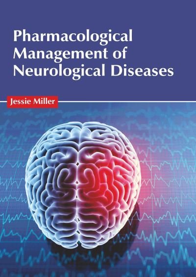 Cover for Jessie Miller · Pharmacological Management of Neurological Diseases (Hardcover Book) (2022)