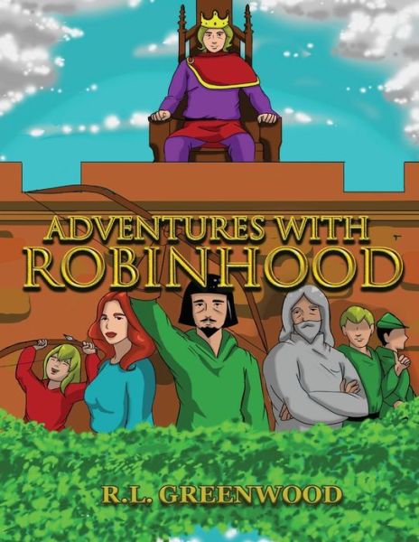 Cover for R. L. (Bob) Greenwood · Adventures with Robinhood (Book) (2022)