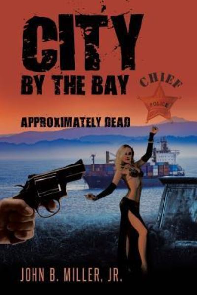 City by the Bay - John Miller - Książki - Page Publishing, Inc. - 9781642145557 - 14 czerwca 2018