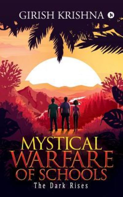 Mystical Warfare of Schools - Girish Krishna - Books - Notion Press, Inc. - 9781644295557 - November 5, 2018