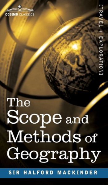 Cover for Halford John Mackinder · The Scope and Methods of Geography (Hardcover Book) (2020)