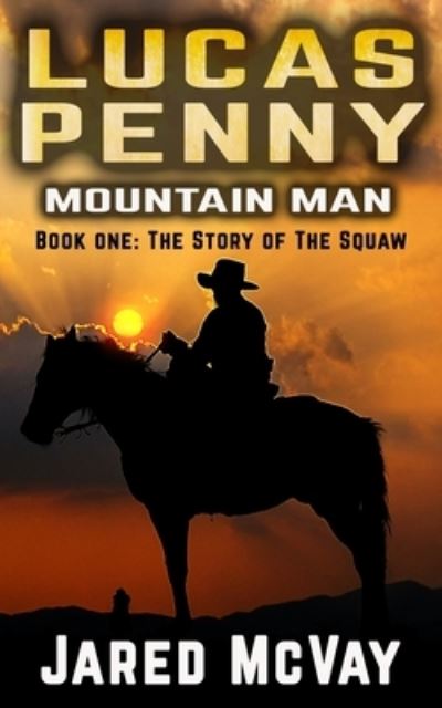 Squaw : a Lucas Penny Book - Jared McVay - Livros - Creative Texts Publishers, LLC - 9781647380557 - 30 de maio de 2022