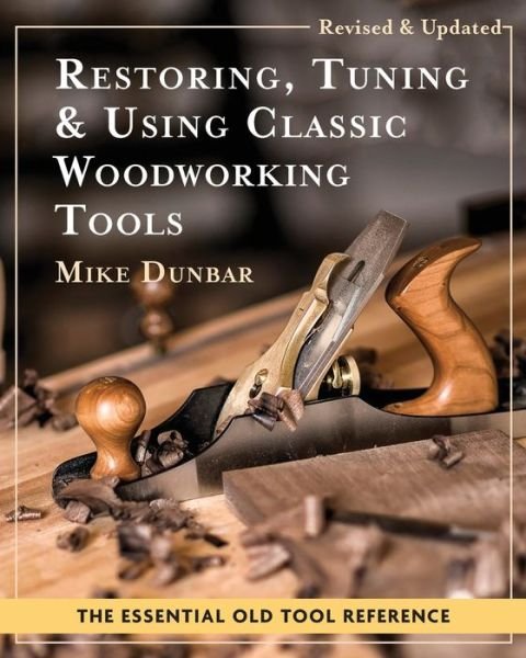 Cover for Mike Dunbar · Restoring, Tuning &amp; Using Classic Woodworking Tools (Paperback Book) (2022)